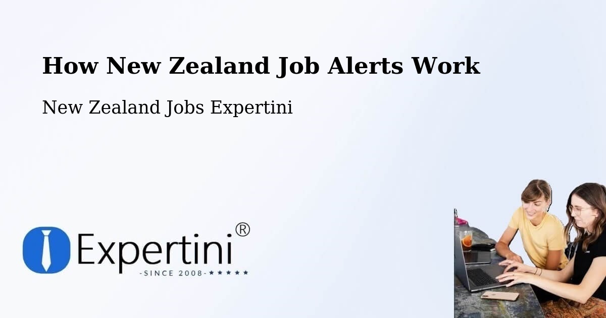 How New Zealand Job Alerts Work - New Zealand Jobs Expertini